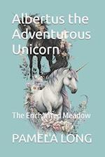 Albertus the Adventurous Unicorn : The Enchanted Meadow 
