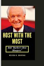HOST WITH THE MOST : Bob "Barker's Best Bloopers 