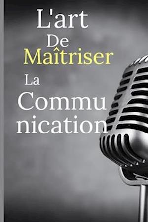 L'art de maîtriser la communication