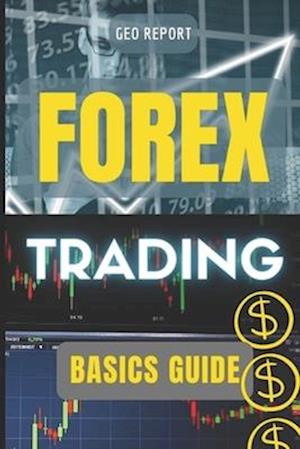 FOREX TRADING Basics Guide