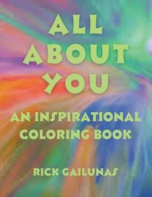 ALL ABOUT YOU: An Inspirational Coloring Book All About You