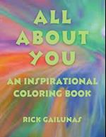 ALL ABOUT YOU: An Inspirational Coloring Book All About You 