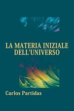 La Materia Iniziale Dell'universo