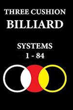 THREE CUSHION BILLIARDS: SYSTEMS 1 - 84 
