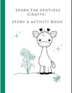 Spark the Spotless Giraffe: Story & Activity Book 