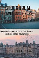 Stockholm Travel Guide 2023: Unveiling Stockholm 2023: Your Path to Enriching Nordic Adventures 