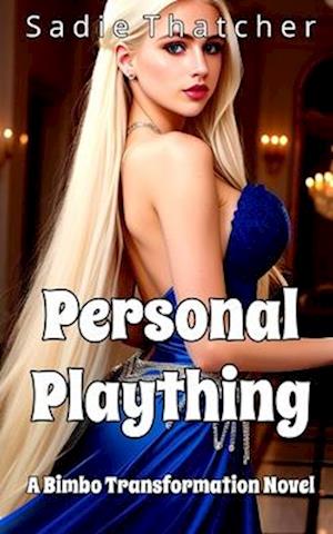 Personal Plaything: A Bimbo Transformation Novel