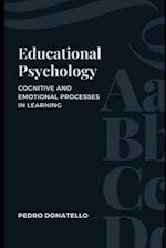 Educational Psychology: Cognitive and Emotional Processes in Learning 