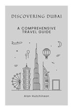 Discovering Dubai: A Comprehensive Travel Guide 