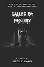 Called by Destiny 