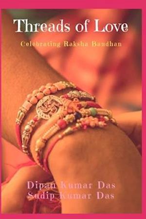 Threads of Love: Celebrating Raksha Bandhan