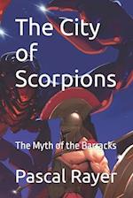 The City of Scorpions: The Myth of the Barracks 