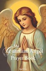 My Guardian Angel Prayer Book 