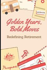 Golden Years, Bold Moves: Redefining Retirement 