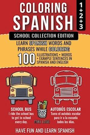 Coloring Spanish - School Collection Edition: Learn Spanish Words and Phrases while Coloring