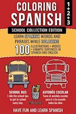 Coloring Spanish - School Collection Edition: Learn Spanish Words and Phrases while Coloring 