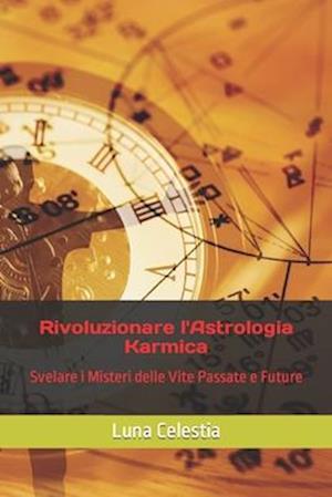 Rivoluzionare l'Astrologia Karmica