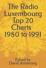 The Radio Luxembourg Top 20 Charts - 1980 to 1991 