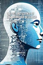 The Art and Science of Breakthrough Research: Unlocking Human Potential in the Age of AI 