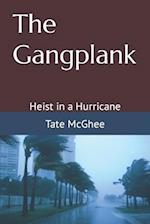 The Gangplank: Heist in a Hurricane 