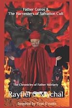 Father Goros & The Harvesters of Salvation Cult: The Chronicles of Father Moriarty 