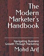 The Modern Marketer's Handbook: Navigating Business Growth Through Marketing 