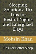 Sleeping Solutions: 110 Tips for Restful Nights and Energized Days: Tips For Better Sleep 