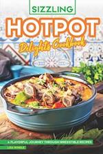 Sizzling Hotpot Delights Cookbook: A Flavorful Journey Through Irresistible Recipes 