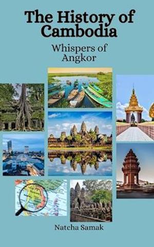 The History of Cambodia: Whispers of Angkor