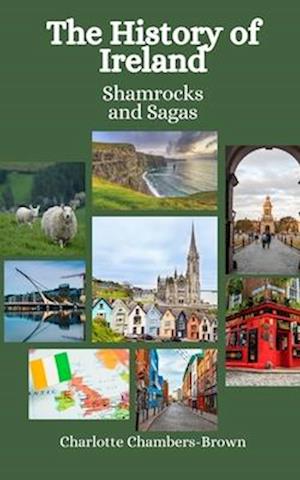 The History of Ireland: Shamrocks and Sagas