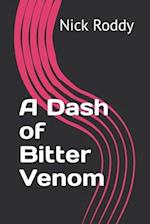 A Dash of Bitter Venom 