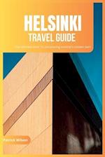 Helsinki Travel Guide 2024: The Ultimate Book To Uncovering Helsinki's Hidden Gem (Finland) 