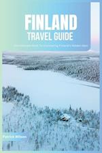 Finland Travel Guide 2024: The Ultimate Book To Uncovering Finland's Hidden Gem 