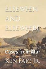 Elsewhen and Elsewhere: Cases from Afar 