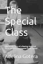 The Special Class: The Untold Story of a Hearing-impaired Kid in the 1970s Segregated Public School 