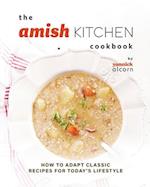 The Amish Kitchen Cookbook: How to Adapt Classic Recipes for Today's Lifestyle 