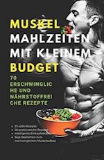 Muskel Mahlzeiten mit kleinem Budget