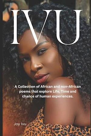 IVU: A collection of African and non African poems that explores the human experience