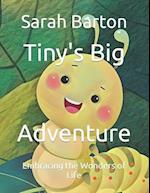 Tiny's Big Adventure: Embracing the Wonders of Life 