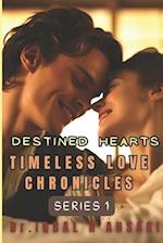 Timeless Love Chronicles: DESTINED HEARTS 