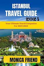 Istanbul Travel Guide : Your Ultimate Travel Companion for 2023-2024 
