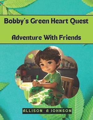 Bobby's Green Heart Quest