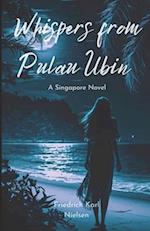 Whispers from Pulau Ubin: A Singapore Novel 