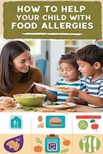 How to Help Your Child with Food Allergies