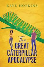 The Great Caterpillar Apocalypse 