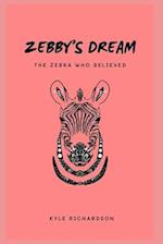 Zebby's Dream; The Zebra Who Believed