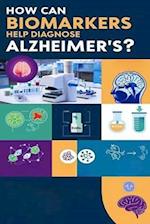 How Can Biomarkers Help Diagnose Alzheimer's?