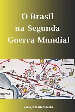 O Brasil na Segunda Guerra Mundial