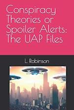 Conspiracy Theories or Spoiler Alerts: The UAP Files 