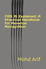 FRS 15 Explained: A Practical Handbook for Revenue Recognition: Practical IFRS Implementation 